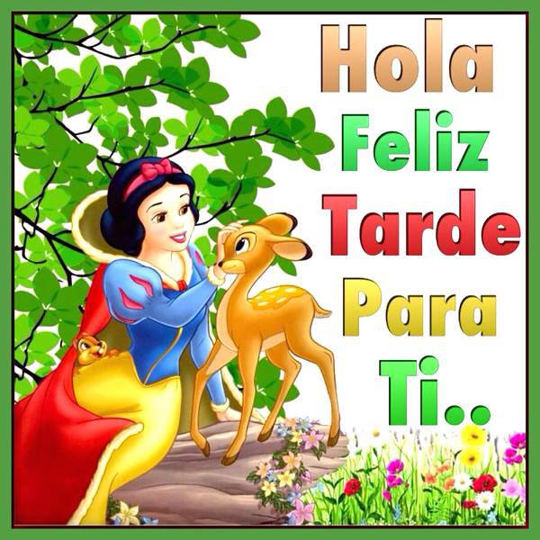 Hola Feliz Tarde para ti