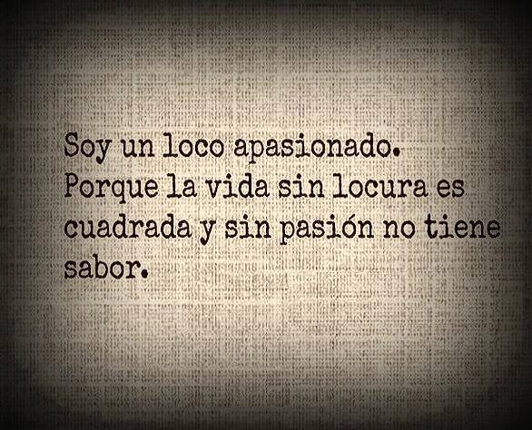 Soy Un Loco Apasionado - Tnrelaciones - La Vida Misma