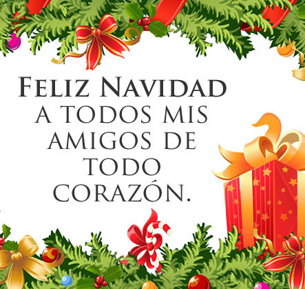 Feliz Navidad a todos mis Amigos de todo Corazón