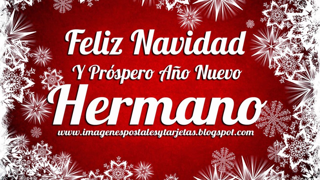 Feliz Navidad y Próspero Año Nuevo Hermano